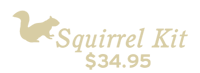 Squirrel Kit $34.95